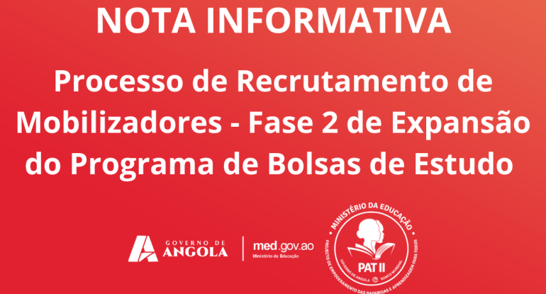 NOTA INFORMATIVA: Processo de Recrutamento de Mobilizadores - Fase 2 de Expansão do programa de Bolsas de Estudos - PAT II