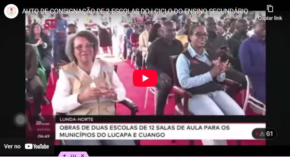  AUTO DE CONSIGNAÇÃO DE 2 ESCOLAS DO I CICLO DO ENSINO SECUNDÁRIO NOS MUNICÍPIOS DO LUCAPA E CUANGO